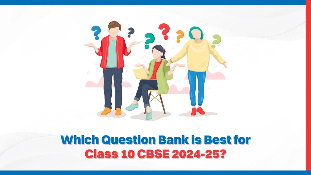 Which Question Bank is Best for Class 10 CBSE 2024-25?