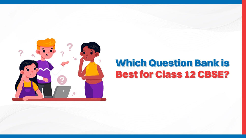 Which Question Bank is Best for Class 12 CBSE?