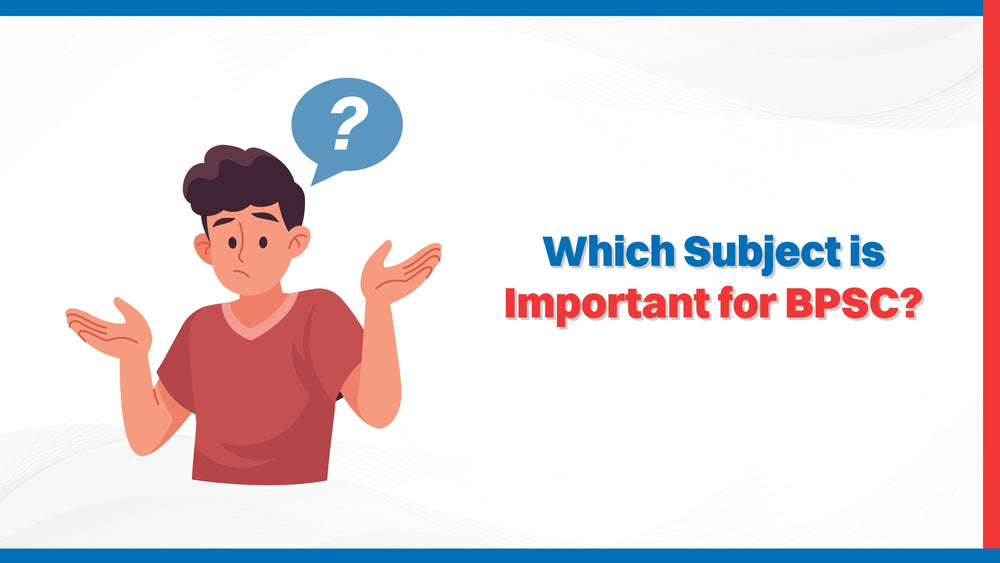 Which Subject is Important for BPSC?