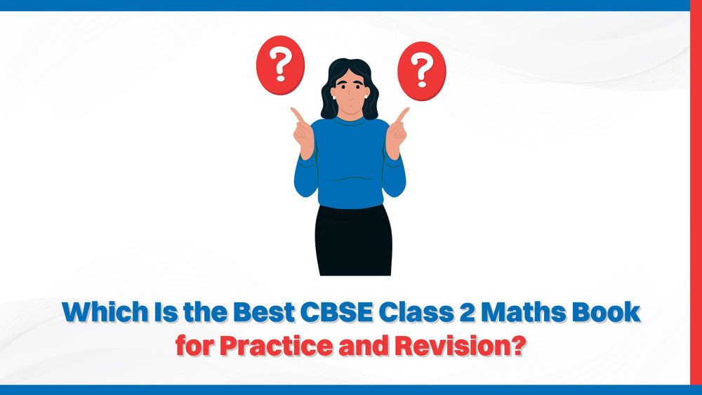 Which is the Best CBSE Class 2 Maths Book for Practice and Revision?