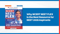 Why NCERT NEET FLEX is the Best Resource for NEET 2026 Aspirants