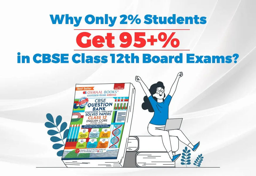 Why Only 2% Students Get 95+% In CBSE Class 12th Board Exams?