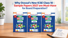 Why Oswaal’s New ICSE Class 10 Sample Papers 2027 are Must-Have for Board Preparation?