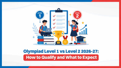 Olympiad Level 1 vs Level 2 2026-27: How to Qualify and What to Expect