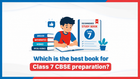 Which is the best book for Class 7 CBSE preparation?