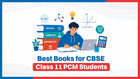 Best Books for CBSE Class 11 PCM Students