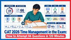 CAT 2026 Time Management in the Exam: How to Attempt 66 Questions in 120 Minutes