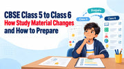 CBSE Class 5 to Class 6: How Study Material Changes and How to Prepare