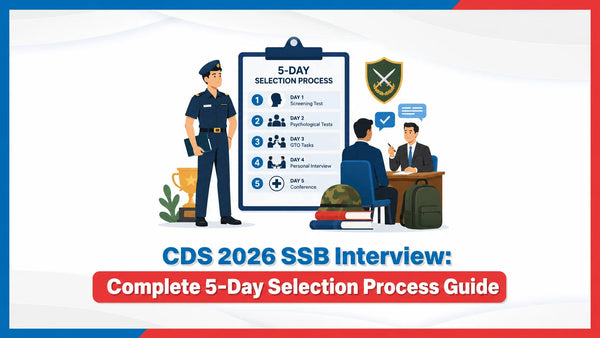 CDS 2026 SSB Interview: Complete 5-Day Selection Process Guide