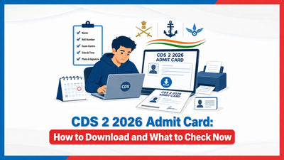 CDS 2 2026 Admit Card: How to Download and What to Check Now