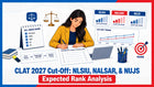 CLAT 2027 Cut-Off: NLSIU, NALSAR, & NUJS Expected Rank Analysis