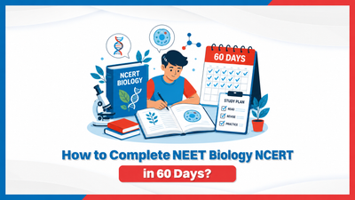 How to Complete NEET Biology NCERT in 60 Days?
