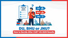 DU, BHU or JNU? How to Decide After CUET UG 2026 Results