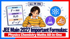 JEE Main 2027 Important Formulas: Physics Chemistry Maths All-in-One