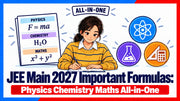 JEE Main 2027 Important Formulas: Physics Chemistry Maths All-in-One