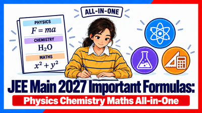 JEE Main 2027 Important Formulas: Physics Chemistry Maths All-in-One