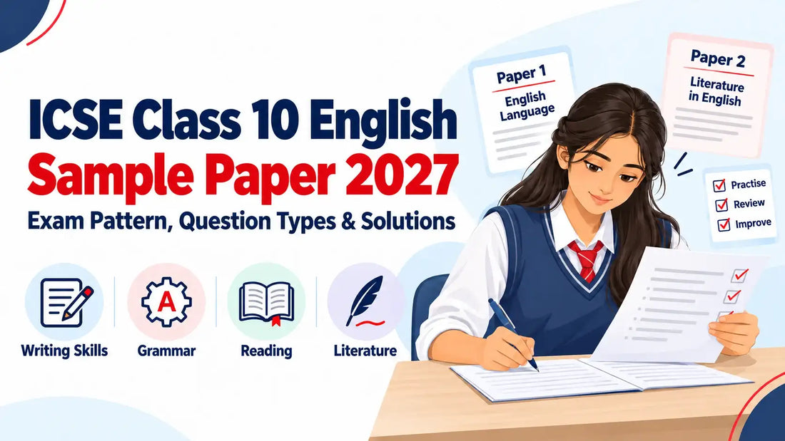 ICSE Class 10 English Sample Paper 2027: Exam Pattern, Question Types & Solutions
