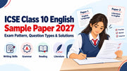 ICSE Class 10 English Sample Paper 2027: Exam Pattern, Question Types & Solutions