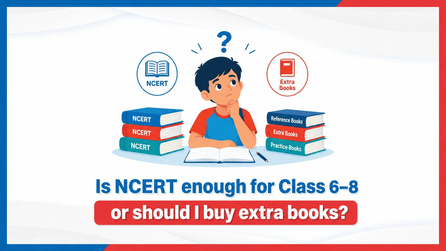Is NCERT enough for Class 6–8 or should I buy extra books?