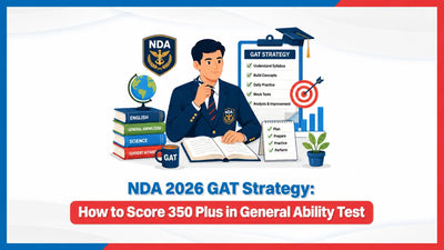 NDA 2026 GAT Strategy: How to Score 350 Plus in General Ability Test