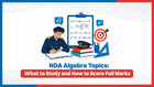 NDA Algebra Topics: What to Study and How to Score Full Marks