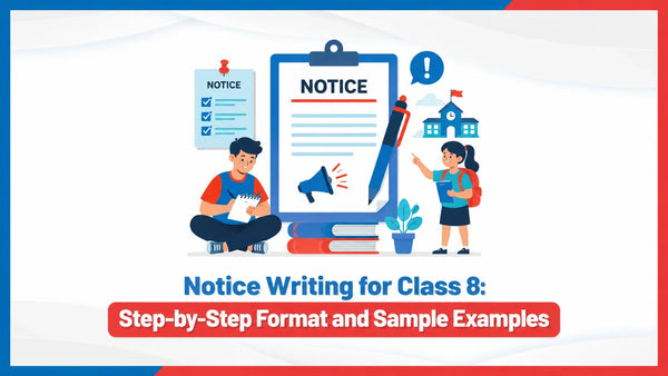 Notice Writing for Class 8: Step-by-Step Format and Sample Examples