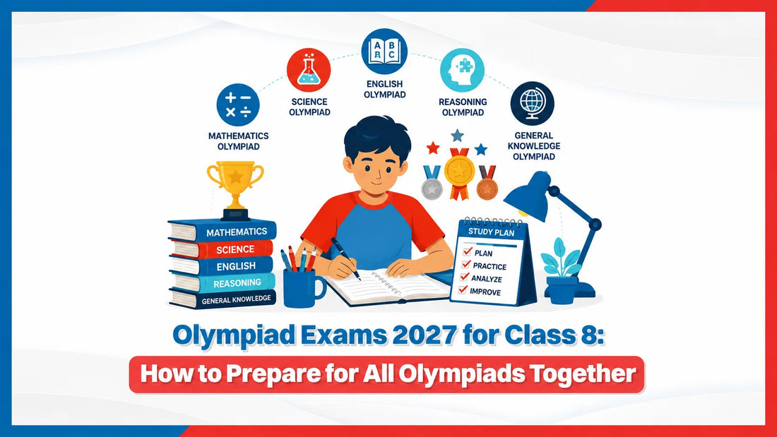 Olympiad Exams 2027 for Class 8: How to Prepare for All Olympiads Together