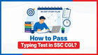 How to Pass Typing Test in SSC CGL?