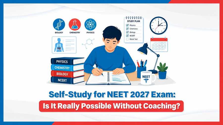 Self-Study for NEET 2027 Exam: Is It Really Possible Without Coaching?