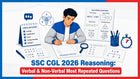 SSC CGL 2026 Reasoning: Verbal & Non-Verbal Most Repeated Questions