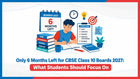 Only 6 Months Left for CBSE Class 10 Boards 2027: What Students Should Focus On
