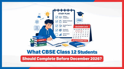 What CBSE Class 12 Students Should Complete Before December 2026?