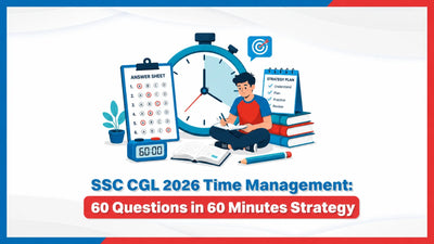 SSC CGL 2026 Time Management: 60 Questions in 60 Minutes Strategy
