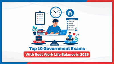 Top 10 Government Exams With Best Work Life Balance in 2026