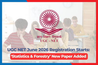 UGC NET June 2026 Registration Starts: ‘Statistics & Forestry’ New Paper Added