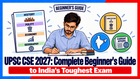 UPSC CSE 2027: Complete Beginner's Guide to India's Toughest Exam