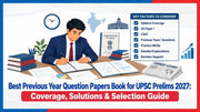 Best Previous Year Question Papers Book for UPSC Prelims 2027: Coverage, Solutions & Selection Guide