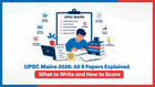 UPSC Mains 2026: All 9 Papers Explained - What to Write and How to Score