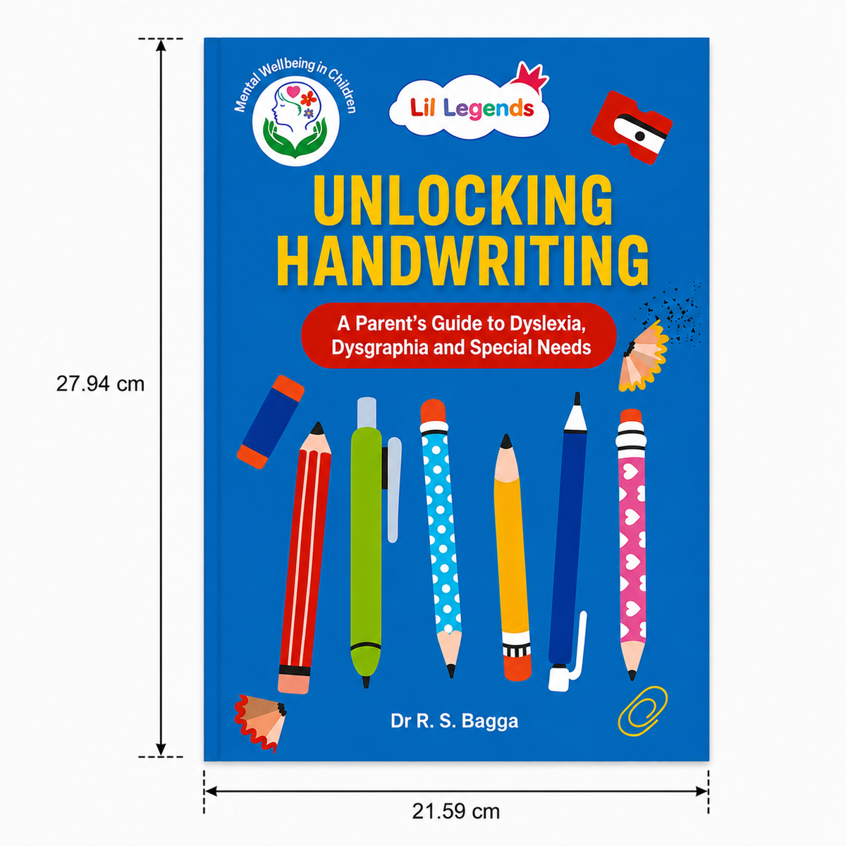 Lil Legends Unlocking Handwriting, A Parent’s Guide to Dyslexia, Dysgraphia and Special Needs | Understanding Handwriting Difficulties | Practical Strategies, Activities & Support for Children