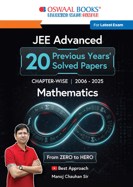 JEE Advanced Mathematics | Chapter-wise 20 Previous Years’ Solved Papers (2006–2025) | First Time in History – Zero to Hero | First Edition | Manoj Chauhan | For 2026 Exam