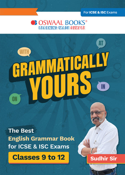 Grammatically Yours: The Best English Grammar Book for ICSE & ISC students by Sudhir Sahasranaman