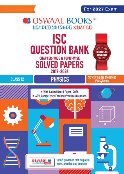 Class 12 ISC Physics Question Bank (2017–2026)| Chapter-wise & Topic-wise with Competency Based Questions |For 2027 Exam | With Solved 2026 Board Paper | Self-Assessment Papers