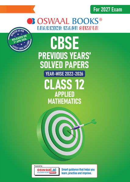 CBSE 10 Previous Years Papers Applied Matehmatics Class 12 | Year-wise (2022–2026) | Latest Syllabus April 2026 | NCERT & Competency-Based Questions | For 2027 Exam | Oswaal AI