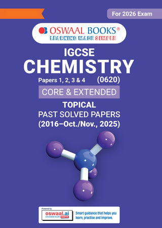 IGCSE Chemistry (Papers 1,2,3,4) Core & Extended | Topical Past Solved Papers (2016-Oct.-Nov., 2025) | For 2026 Exam | Aligned with Cambridge IGCSE™ Coursebook | with Oswaal AI