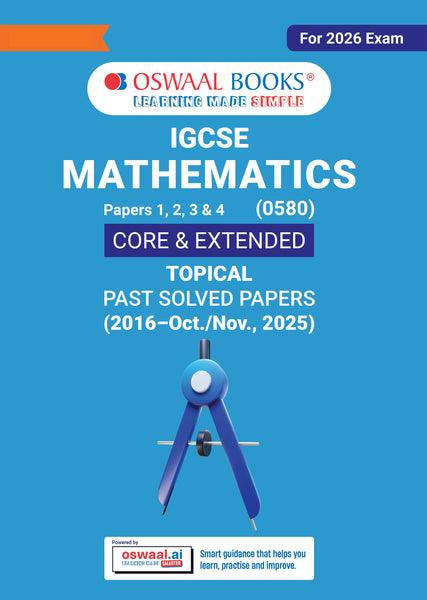 IGCSE Mathematics (Papers 1,2,3,4) Core & Extended | Topical Past Solved Papers (2016-Oct.-Nov., 2025) | For 2026 Exam | Aligned with Cambridge IGCSE™ Coursebook | with Oswaal AI