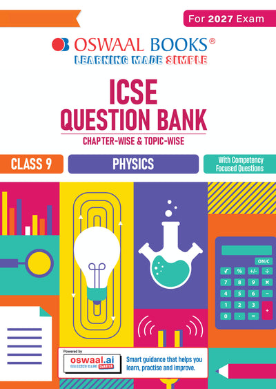 ICSE Question Bank Physics Class 9 For 2027 Exam | Chapter-wise & Topic-wise Revision Notes | Competency-focused Questions | Aligned with latest Syllabus & Exam Pattern