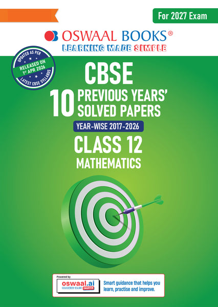 CBSE 10 Previous Years Papers Mathematics Class 12 | Year-wise (2017–2026) | Latest Syllabus April 2026 | NCERT & Competency-Based Questions | For 2027 Exam | Oswaal AI