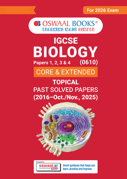 IGCSE Biology (Papers 1,2,3,4) Core & Extended | Topical Past Solved Papers (2016-Oct.-Nov., 2025) | For 2026 Exam | Aligned with Cambridge IGCSE™ Coursebook | with Oswaal AI