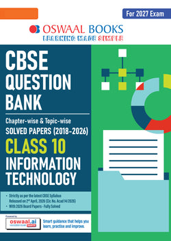 CBSE Class 10 Information Technology Question Bank | Chapter & Topic-wise Solved Papers (2017-2026) | Based on Latest Syllabus (April 2026) | Includes 2026 Papers | For 2027 Exam