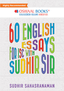 ISC 60 English Essays for Class 11 & 12 by Sudhir Sir (Latest Edition)